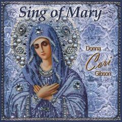 Sing of Mary by Donna Cori Gibson